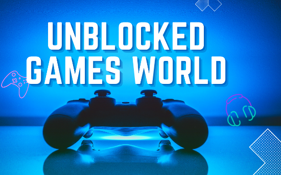 Unblocked Games World – Every Thing You Need To More Info